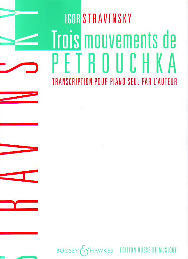 STRAVINSKY, IGOR - TROIS MOUVEMENTS DE PETROUCHKA TRANSCRIPTION POUR PIANO SEUL PAR L`AUTEUR
