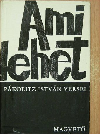 Pákolitz István - Ami lehet [antikvár]
