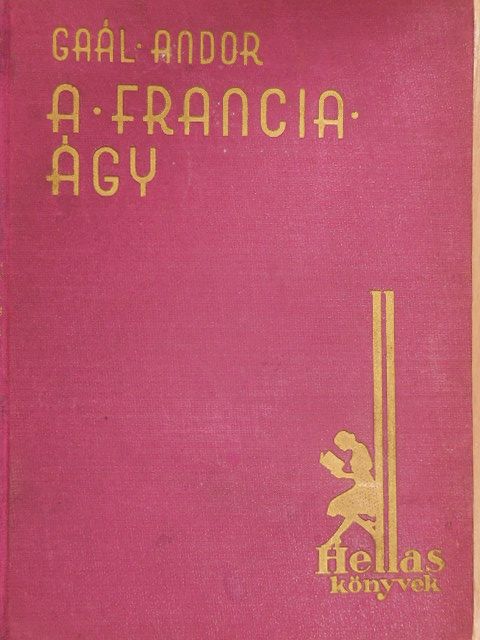 Gaál Andor - A francia ágy [antikvár]