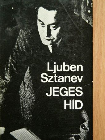 Ljuben Sztanev - Jeges híd [antikvár]