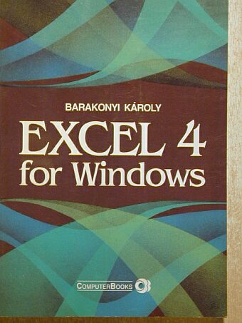 Barakonyi Károly - Excel 4 for Windows [antikvár]