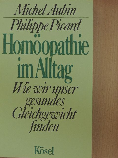 Michel Aubin - Homöopathie im Alltag [antikvár]