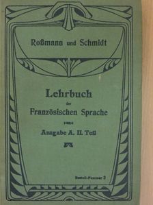 Dr. F. Schmidt - Lehrbuch der französischen Sprache Ausgabe A. II. Teil [antikvár]