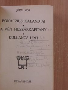 Jókai Mór - Bokáczius kalandjai/A vén huszárkapitány/Kulláncs urfi/Ne nyulj hozzám/Barak Hageb asszonyai/Az ezerkettedik éjszaka/Az egyhuszasos leány/A nagyapa várkastélya/A három királyok csillaga [antikvár]