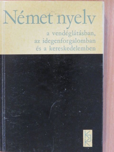 Kaszab Andor - Német nyelv a vendéglátásban, az idegenforgalomban és a kereskedelemben (dedikált példány) [antikvár]