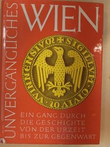 Prof. Dr. Karl Ziak - Unvergängliches Wien [antikvár]