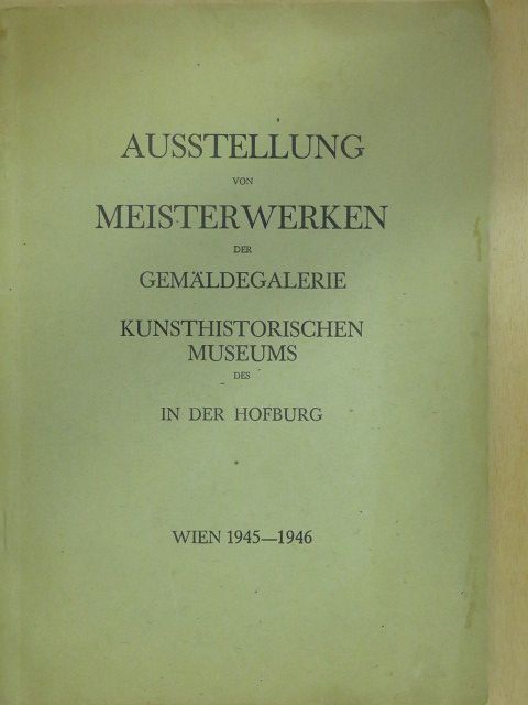 Ausstellung von Meisterwerken der Gemäldegalerie [antikvár]