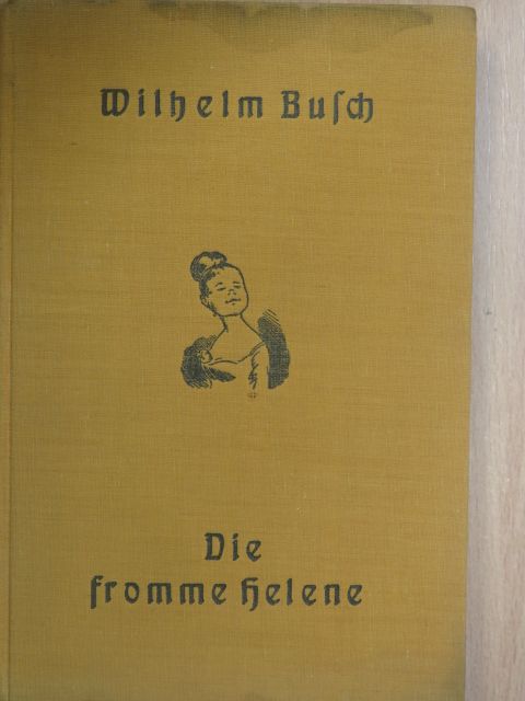 Wilhelm Busch - Die fromme Helene (gótbetűs) [antikvár]
