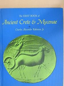 Charles Alexander Robinson Jr. - The First Book of Ancient Crete and Mycenae [antikvár]