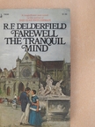R. F. Delderfield - Farewell The Tranquil Mind [antikvár]