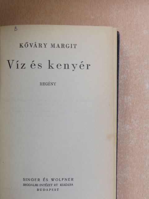 Kőváry Margit - Víz és kenyér [antikvár]