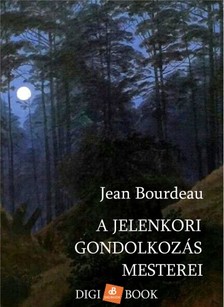 Jean Bourdeau - A jelenkori gondolkozás mesterei [eKönyv: epub, mobi]