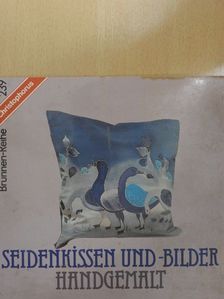 Rosemarie Kindervater - Seidenkissen und -Bilder Handgemalt [antikvár]