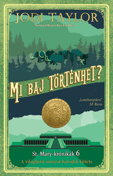 Jodi Taylor - Mi baj történhet? - St. Mary-krónikák 6. [eKönyv: epub, mobi]