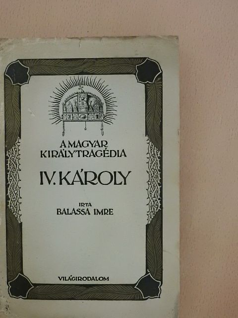 Balassa Imre - A magyar királytragédia [antikvár]