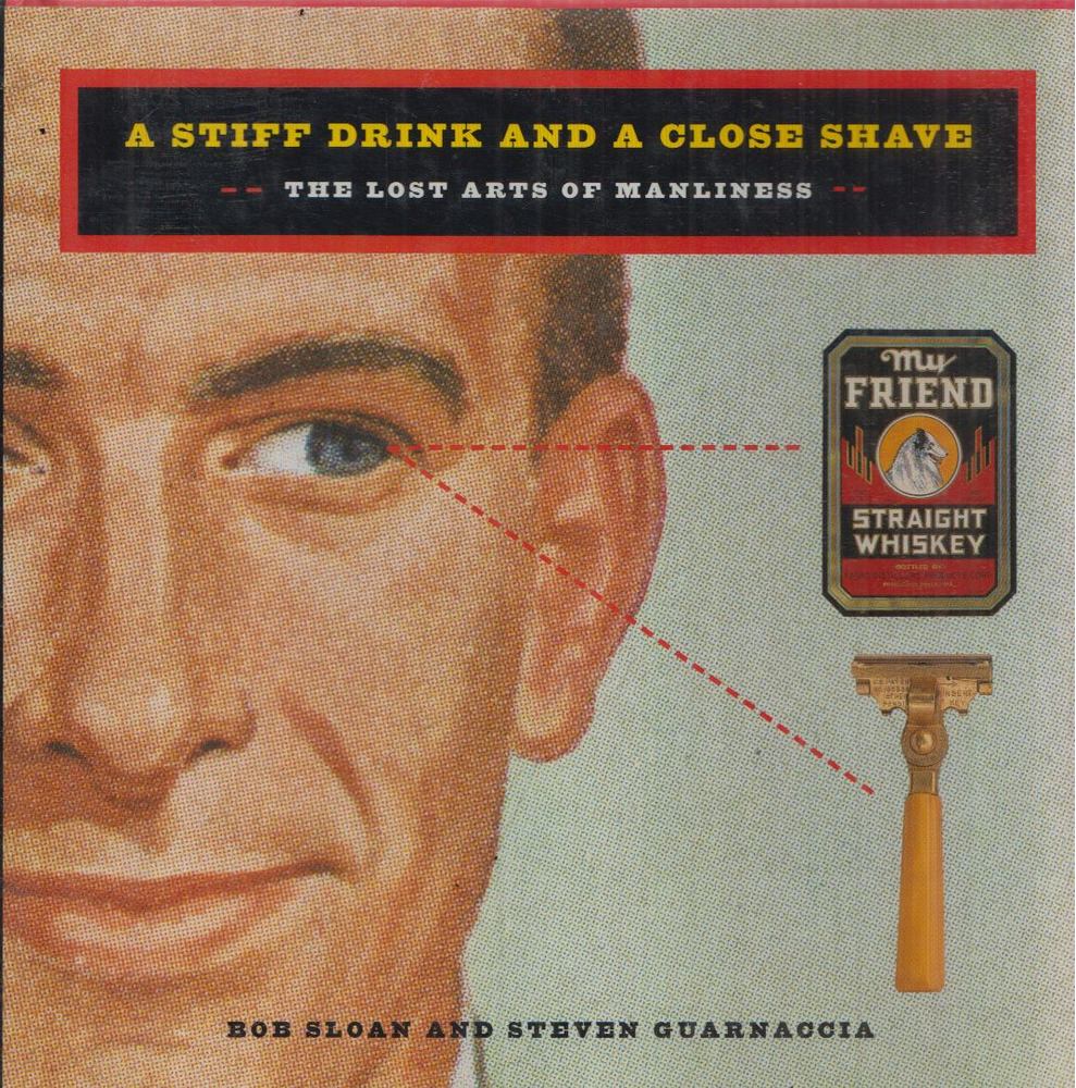 Bob Sloan, Steven Guarnaccia - A Stiff Drink & Close Shave [antikvár]