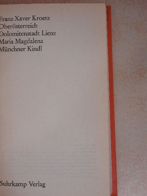 Franz Xaver Kroetz - Oberösterreich/Dolomitenstadt Lienz/Maria Magdalena/Münchner Kindl [antikvár]