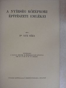 Dr. Lux Géza - A Nyírség középkori építészeti emlékei [antikvár]