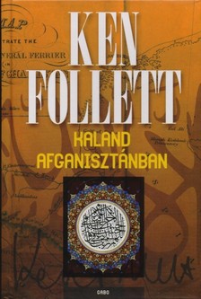 Ken Follett - Kaland Afganisztánban