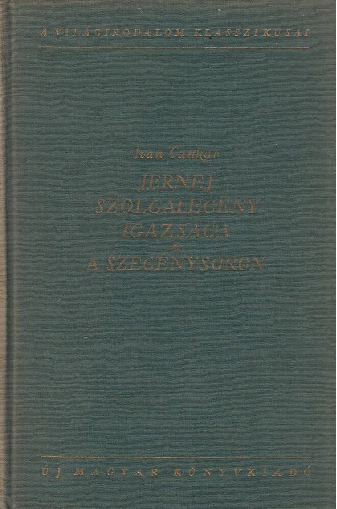 Cankar, Ivan - Jernej szolgalegény igazsága/A szegénysoron [antikvár]