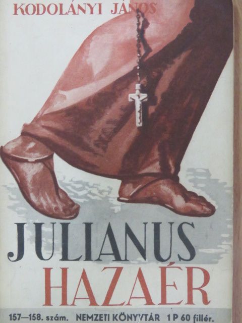 Kodolányi János - Julianus hazaér/Magyar önismeret [antikvár]