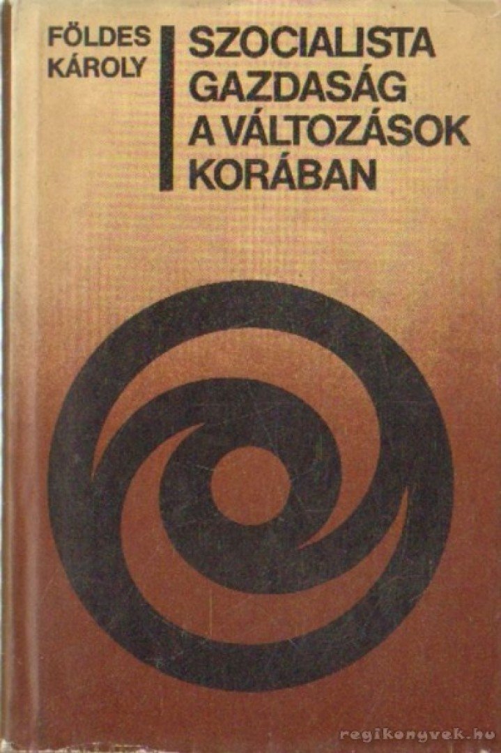 Földes Károly - Szocialista gazdaság a változások korában [antikvár]