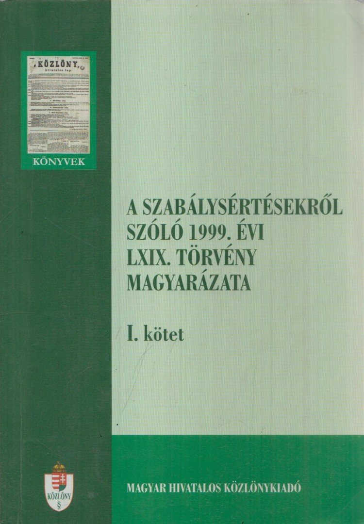 Dr. Kis Norbert, Dr. Papp László - A Szabálysértésekről Szóló 1999. Évi LXIX. Törvény Magyarázata [antikvár]