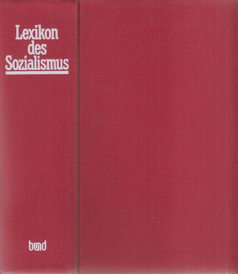 Meyer, Thomas, Karl-Heinz Klär, Miller, Susanne, Novy, Klaus, Timmermann, Heinz - Lexikon des Sozialismus [antikvár]