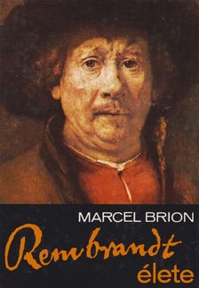 Brion, Marcel - Rembrandt élete [antikvár]