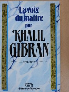 Khalil Gibran - La Voix du Maitre [antikvár]
