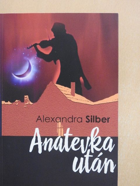Alexandra Silber - Anatevka után  [antikvár]