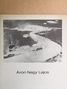 Áron Nagy Lajos festőművész gyűjteményes kiállítása [antikvár]