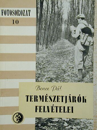 Bence Pál - Természetjárók felvételei [antikvár]