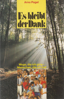 Pagel, Arno - Es bleibt der Dank (dedikált) [antikvár]