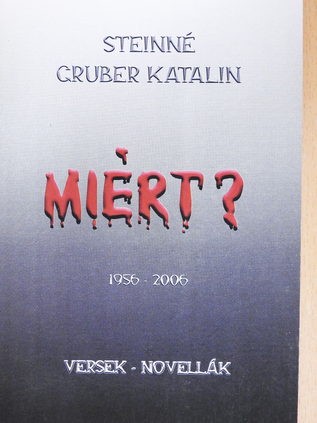 Steinné Gruber Katalin - Miért? (dedikált példány) [antikvár]