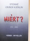 Steinné Gruber Katalin - Miért? (dedikált példány) [antikvár]