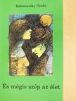 Ratimorszky Gyula - És mégis szép az élet (dedikált példány) [antikvár]