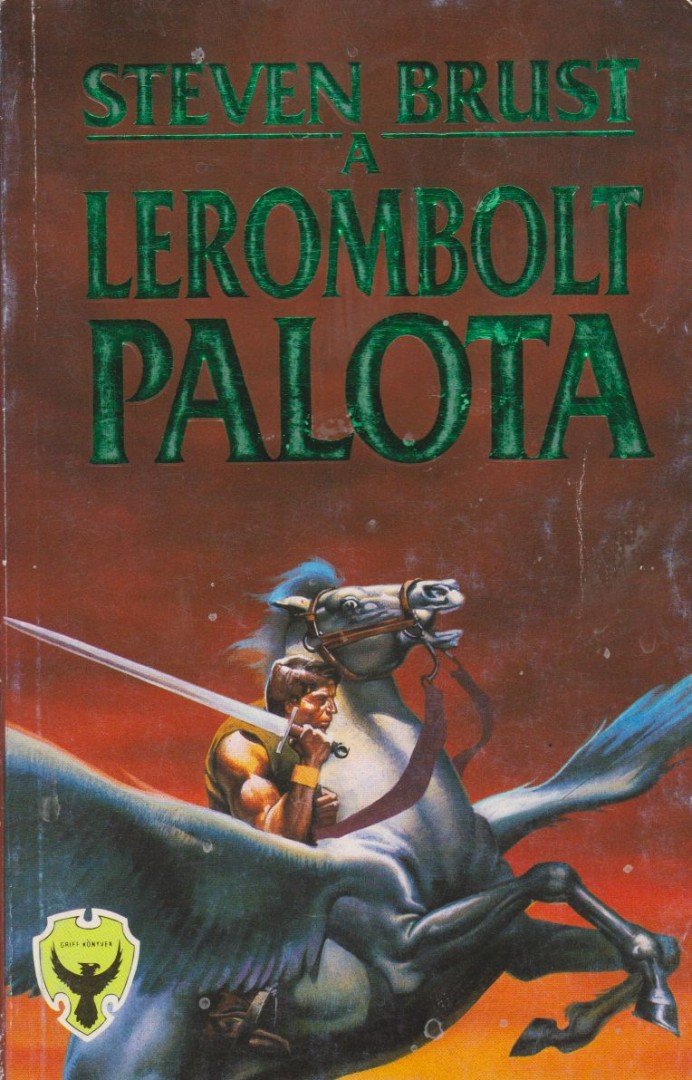 Brust, Steven - A lerombolt palota [antikvár]