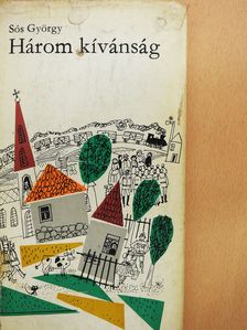 Sós György - Három kívánság (dedikált példány) [antikvár]