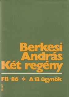 BERKESI ANDRÁS - Két regény [antikvár]