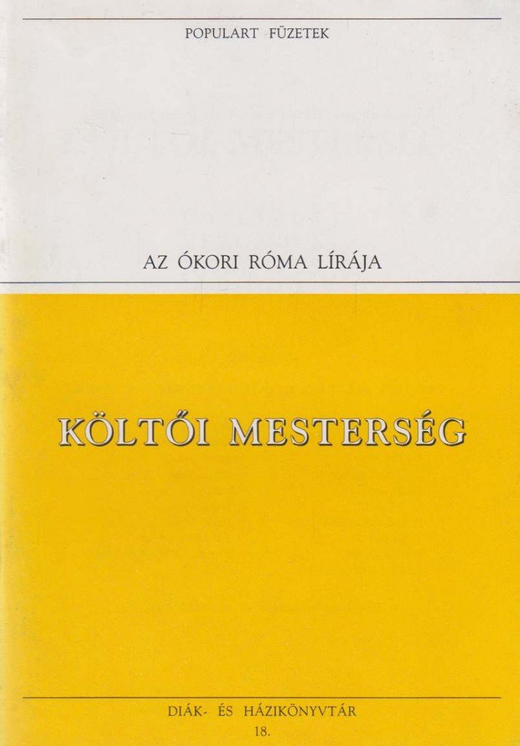 Horatius, Flaccus Quintus, Vergilius Maro, Publius, Ovidius Naso, Publius, Catullus - Költői mesterség [antikvár]