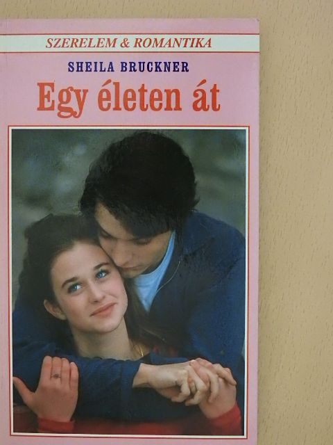 Sheila Bruckner - Egy életen át [antikvár]