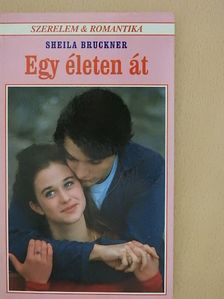 Sheila Bruckner - Egy életen át [antikvár]