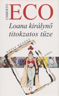 Umberto Eco - Loana királynő titokzatos tüze [antikvár]
