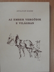 Antalóczy Zoltán - Az ember vergődik e világban [antikvár]