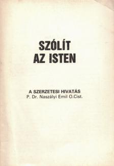 P. Dr. Naszályi Emil - Szólít az isten [antikvár]