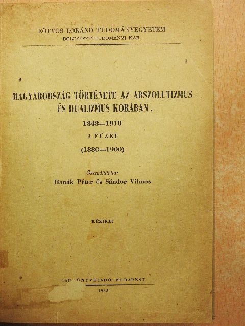 Hanák Péter - Magyarország története az abszolutizmus és a dualizmus korában 1849-1918 [antikvár]