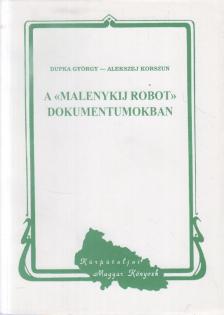 Dupka György, Alekszej Korszun - A "malenykij robot" dokumentumokban [antikvár]