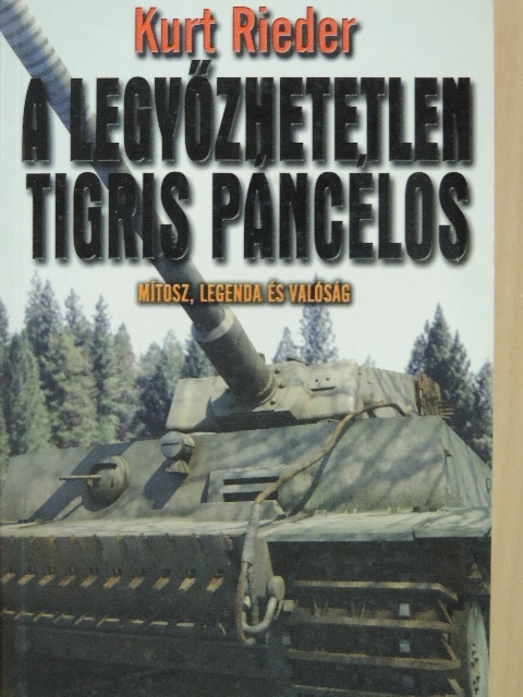 Géczi Zoltán - A legyőzhetetlen Tigris páncélos [antikvár]