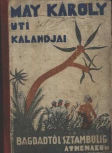 MAY KÁROLY - Bagdadtól Sztambulig [antikvár]
